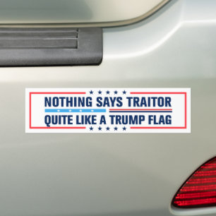 Nothing Says Traitor Quite Like a Trump Flag Bumper Sticker