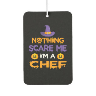 Nothing Scare Me Im a Chef Funny Halloween Gift Car Air Freshener