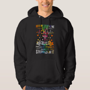 Nothing Scares Me Cna Nurse Week Appreciation Hoodie