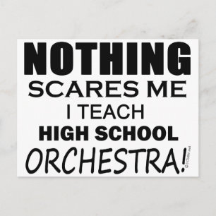 Nothing Scares Me High School Orchestra Postcard