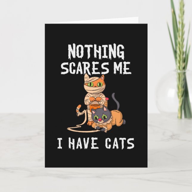 Nothing Scares Me I Have Cats Funny Halloween Cat Card (Front)
