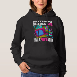 Nothing Scares Me I M A 90s Kid 1990s Aesthetic N Hoodie