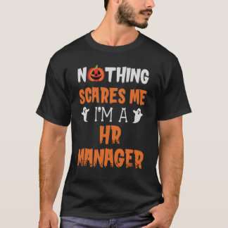 Nothing Scares Me I’m A HR Manager Halloween T-Shirt