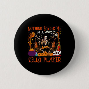 Nothing Scares Me I'm A Cello Player Halloween Ske 6 Cm Round Badge