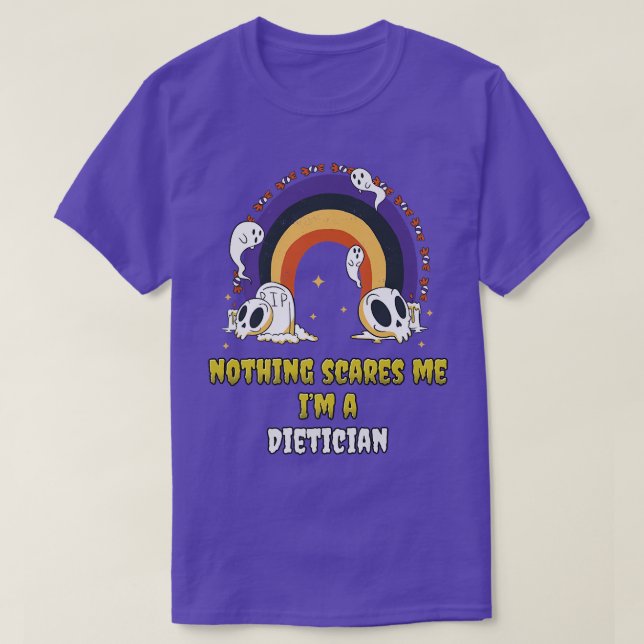 Nothing Scares Me Im a Dietician  T-Shirt (Design Front)