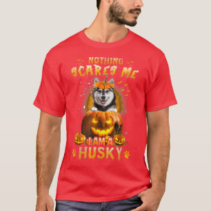 Nothing Scares Me Im A Husky Halloween T-Shirt