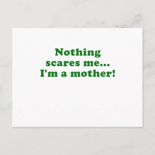 Nothing Scares Me Im a Mother Postcard (Front)