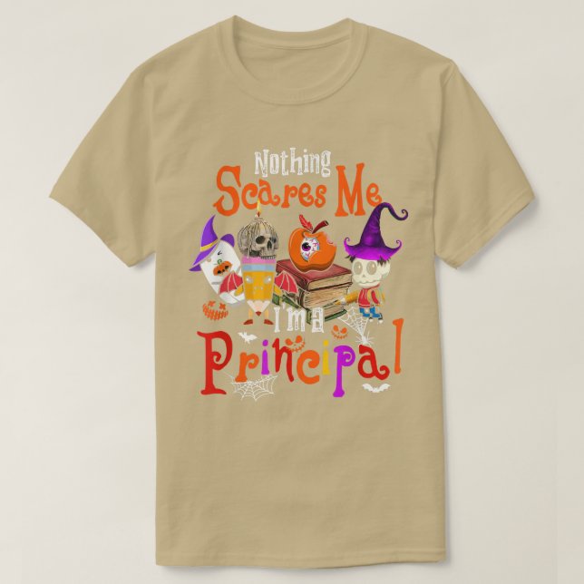 Nothing Scares Me I'm A Principal Halloween Witch  T-Shirt (Design Front)