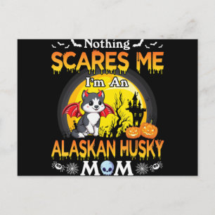 Nothing Scares Me Im An Alaskan Husky Dog Mum gift Holiday Postcard