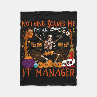 Nothing Scares Me I'm An It Manager Halloween Skel Fleece Blanket