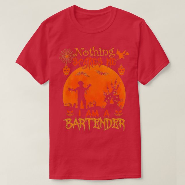 Nothing scares me Ix27m a Bartender Halloween Cost T-Shirt (Design Front)