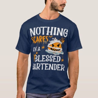 Nothing Scares Me Ix27m a blessed bartender funny  T-Shirt