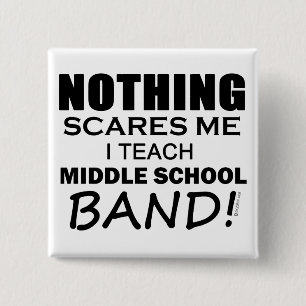 Nothing Scares Me Middle School Band 15 Cm Square Badge