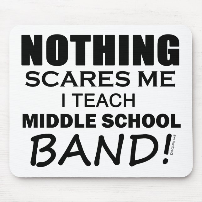 Nothing Scares Me Middle School Band Mouse Pad (Front)