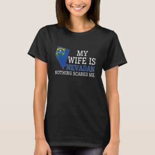 Nothing Scares Me My Wife Is Nevadan Husband Nevad T-Shirt