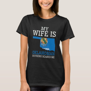 Nothing Scares Me My Wife Is Oklahoman Husband Okl T-Shirt