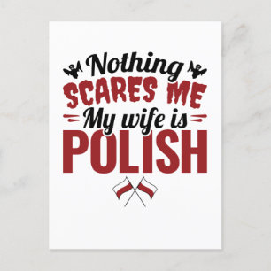 Nothing Scares Me My Wife Is Polish Postcard