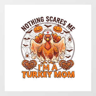 Nothing Scares Me Turkey Mum Halloween Nurse Ghost