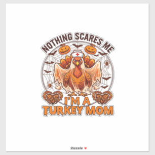 Nothing Scares Me Turkey Mum Halloween Nurse Ghost