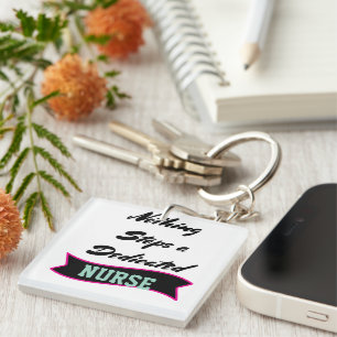 Nothing Stops A Dedicated Nurse Healthcare Worker Key Ring