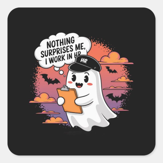 Nothing Surprises Me I Work in HR, Ultimate Humour Square Sticker (Front)