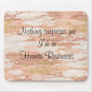 Nothing Surprises Me I'm in Human Resources HR Mouse Pad