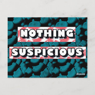 Nothing Suspicious Postcard