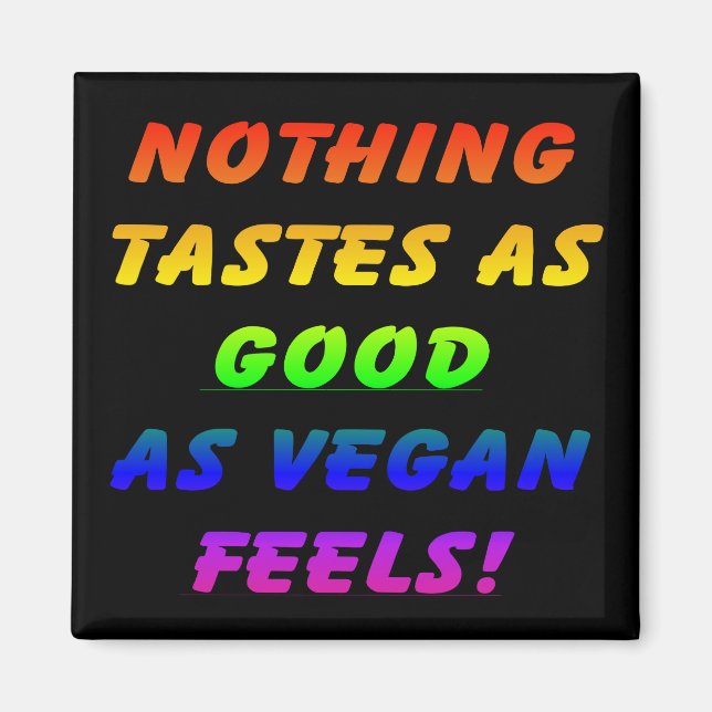 Nothing Tastes As Good Black/Rainbow Square Magnet (Front)