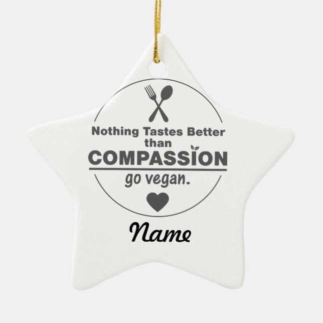 Nothing Tastes Better Than Compassion Go Vegan Ceramic Tree Decoration (Front)