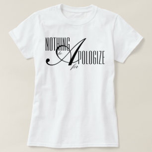 "Nothing to Apologise for" aesthetic affirmation T-Shirt
