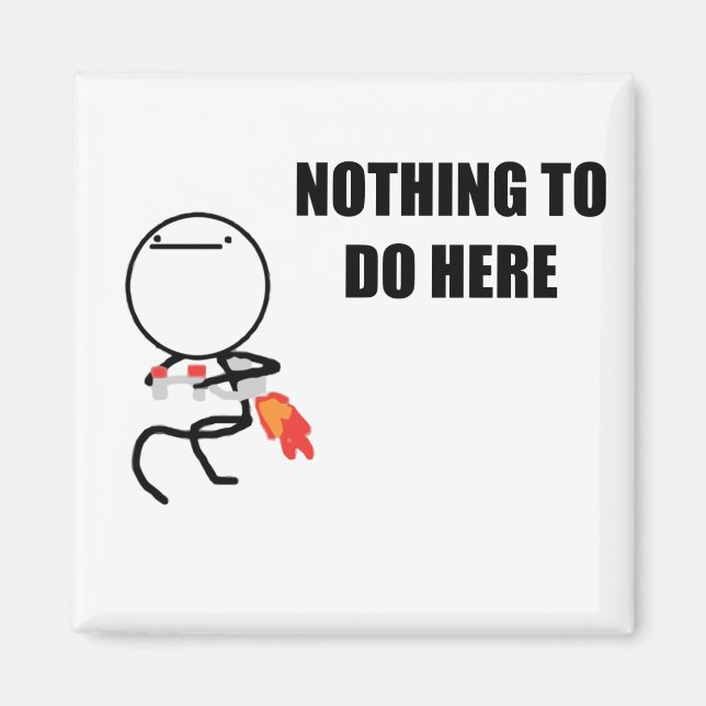 Nothing To Do Here Rage Face Meme Magnet (Front)