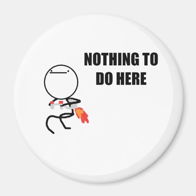 Nothing To Do Here Rage Face Meme Magnet (Front)