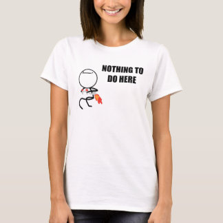 Nothing To Do Here Rage Face Meme T-Shirt
