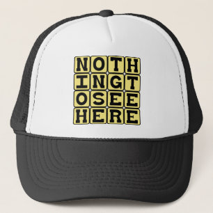 Nothing To See Here, Look Away Trucker Hat