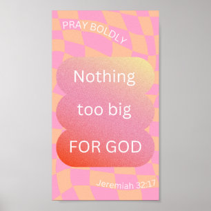 Nothing Too Big For God/ Pink Poster/ Pattern  Poster