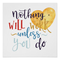 Nothing Will Work Unless You Do Heart