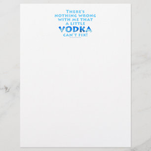 NOTHING WRONG WITH ME VODKA CAN'T FIX LETTERHEAD
