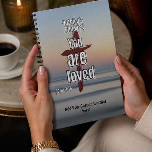"Nothing's Changed, You are Loved" Journal