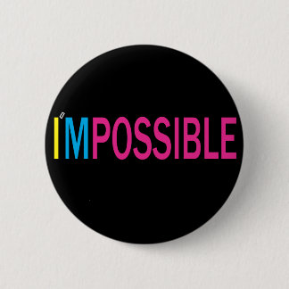 Nothing's Impossible 6 Cm Round Badge
