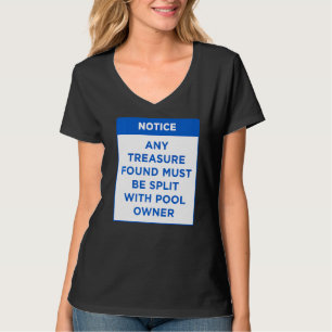 Notice Any Treasure Found Must my Pool Rules Word T-Shirt