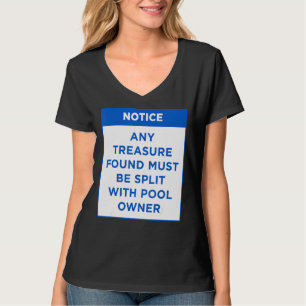 Notice Any Treasure Found Must my Pool Rules Word T-Shirt