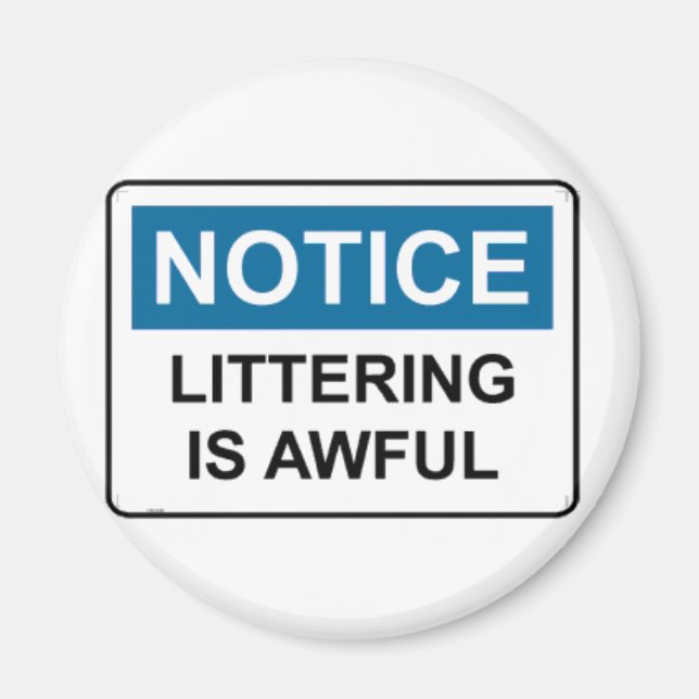 NOTICE Littering Is Awful Magnet (Front)