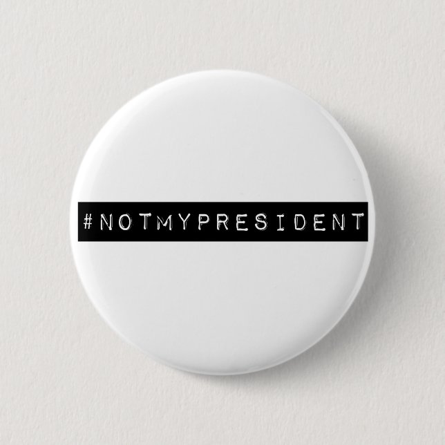 #notmypresident 6 cm round badge (Front)
