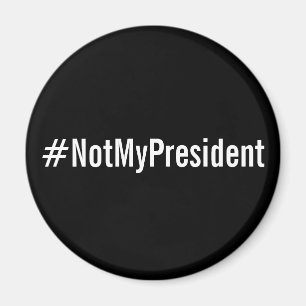 #NotMyPresident, white letters on black magnet