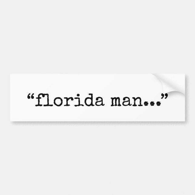Notorious Florida Man. Bumper Sticker (Front)