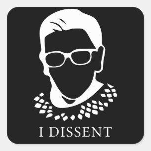 Notorious RBG - I Dissent Square Sticker
