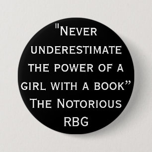 Notorious RBG Never Underestimate Quote 7.5 Cm Round Badge