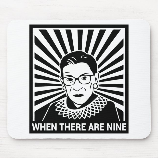 Notorious RBG  - When there are nine Mouse Pad (Front)