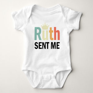 Notorious Ruth,Ruth Bader Binsburg, Ruth Sent Me Baby Bodysuit