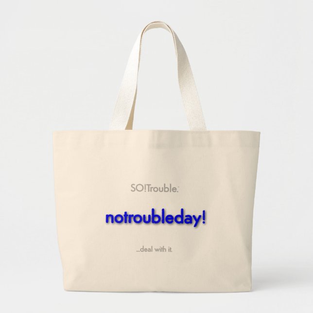 notroubleday! large tote bag (Front)